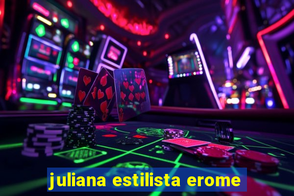 juliana estilista erome